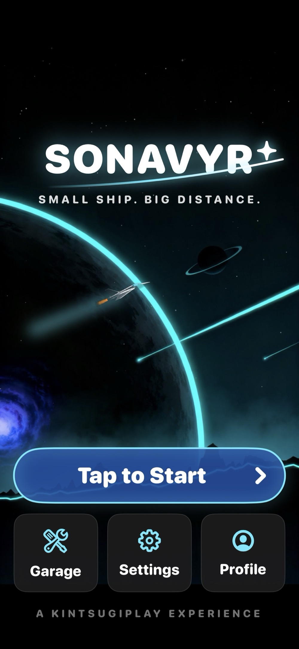 Sonavyr's title screen on a phone: the SONAVYR wordmark with a shooting star, Small ship. Big distance., a ship arcing past a glowing planet, Tap to Start, and Garage, Settings and Profile buttons. A Kintsugiplay experience.